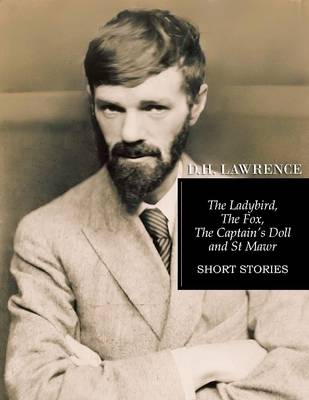 Book cover for The Ladybird, The Fox, The Captain's Doll and St Mawr: Short Stories