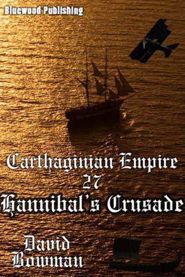 Book cover for Carthaginian Empire - Episode 27 Hannibal's Crusade