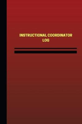 Book cover for Instructional Coordinator Log (Logbook, Journal - 124 pages, 6 x 9 inches)