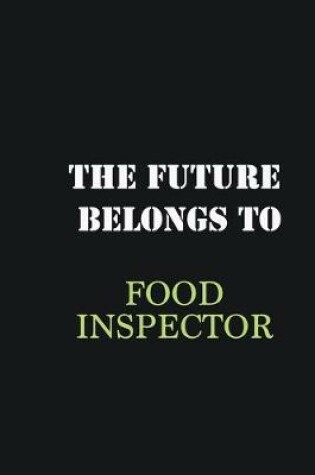 Cover of The Future belongs to Food Inspector