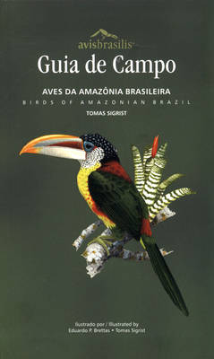 Book cover for Guia De Campo: Aves Da Amazonia Brasileira / Birds of Amazonian Brazil