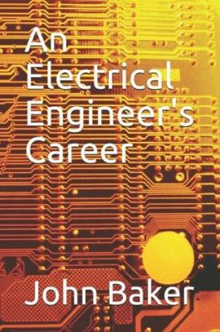 Cover of An Electrical Engineer's Career