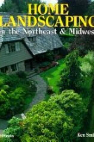 Cover of Home Landscaping in the Northeast & Midwest