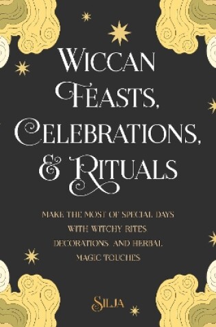 Cover of Wiccan Feasts, Celebrations, and Rituals