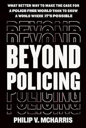 Beyond Policing by Philip W. McHarris