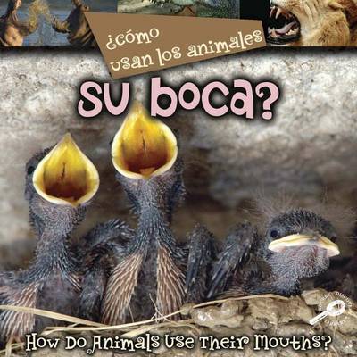 Cover of ¿como Usan Los Animales... Su Boca?