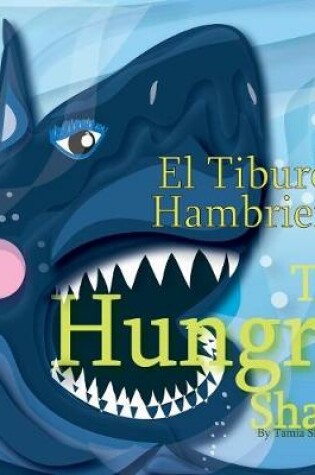 Cover of The Hungry Shark / El tiburón hambriento