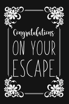 Book cover for Congratulations On Your Escape