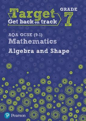 Cover of Target Grade 7 AQA GCSE (9-1) Mathematics Algebra and Shape Workbook