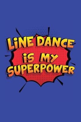 Book cover for Line Dance Is My Superpower