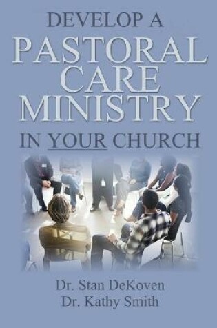 Cover of Develop A Pastoral Care Ministry in Your Church