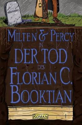 Book cover for Milten & Percy - Der Tod des Florian C. Booktian