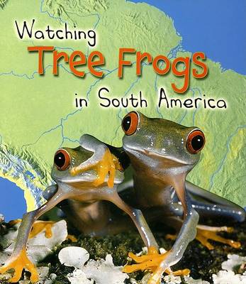 Book cover for Watching Tree Frogs in South America