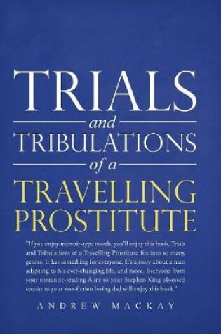 Cover of Trials and Tribulations of a Travelling Prostitute