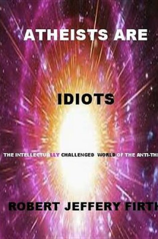 Cover of Atheists Are Idiots