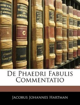 Book cover for de Phaedri Fabulis Commentatio