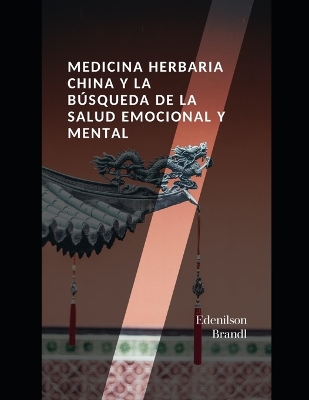 Book cover for Medicina Herbaria China y la Búsqueda de la Salud Emocional y Mental