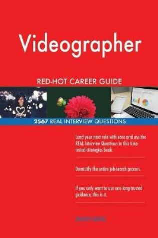 Cover of Videographer Red-Hot Career Guide; 2567 Real Interview Questions