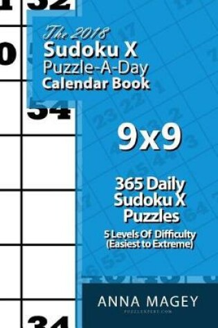 Cover of The 2018 Sudoku X 9x9 Puzzle-A-Day Calendar Book