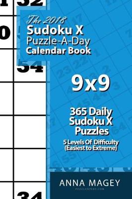 Book cover for The 2018 Sudoku X 9x9 Puzzle-A-Day Calendar Book