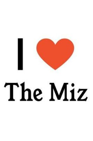 Cover of I Love the Miz