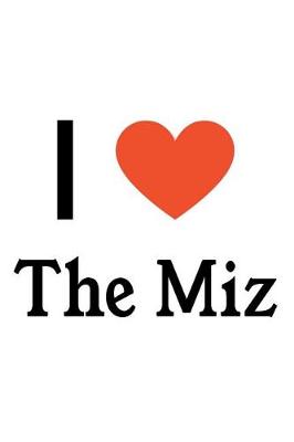 Book cover for I Love the Miz