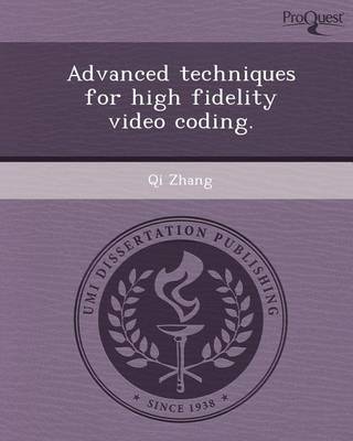 Book cover for Advanced Techniques for High Fidelity Video Coding