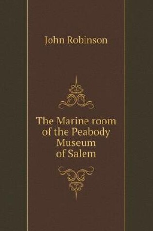 Cover of The Marine room of the Peabody Museum of Salem
