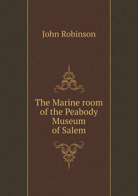 Book cover for The Marine room of the Peabody Museum of Salem