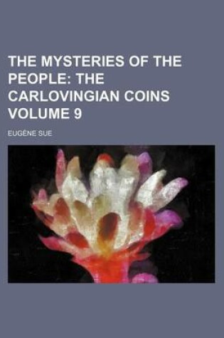 Cover of The Mysteries of the People; The Carlovingian Coins Volume 9