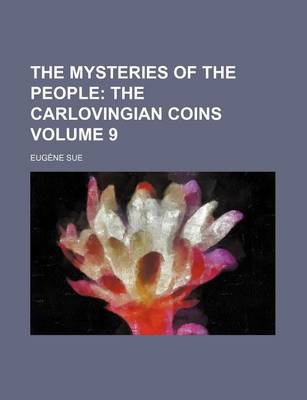 Book cover for The Mysteries of the People; The Carlovingian Coins Volume 9