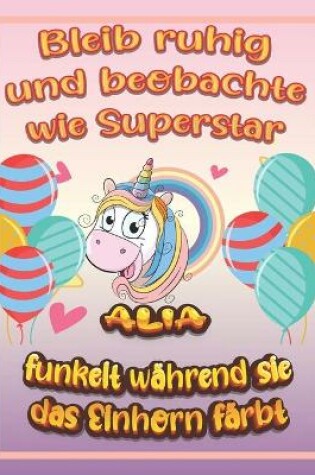 Cover of Bleib ruhig und beobachte wie Superstar Alia funkelt während sie das Einhorn färbt