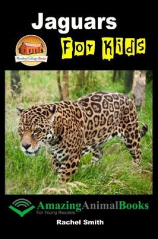 Cover of Jaguars For Kids