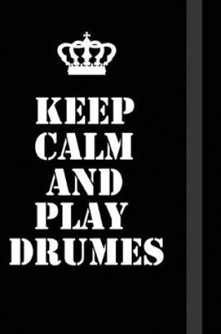 Cover of Keep Calm And Play drumes