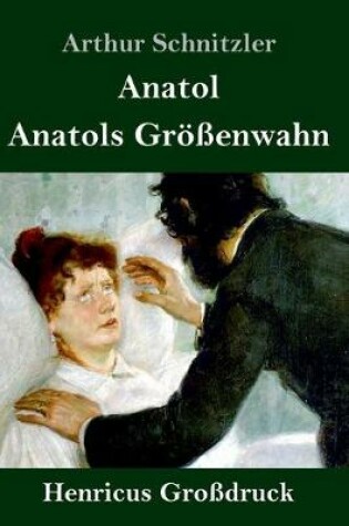 Cover of Anatol / Anatols Größenwahn (Großdruck)