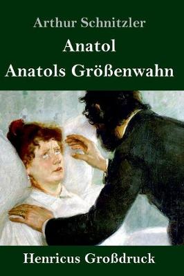 Book cover for Anatol / Anatols Größenwahn (Großdruck)