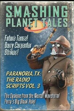 Cover of Paranoria, TX - The Radio Scripts Vol. 3