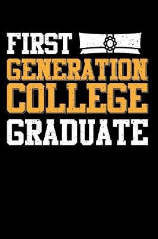 Cover of First Generation College Graduate