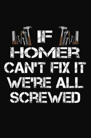 Cover of If Homer Can't Fix It We're All Screwed