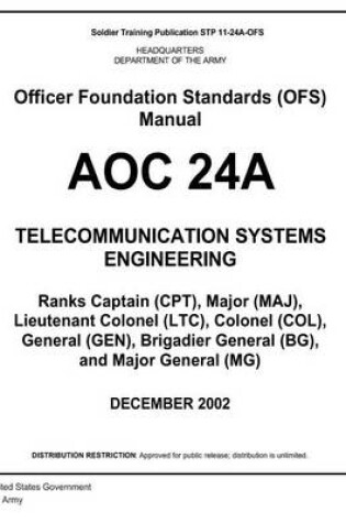 Cover of Soldier Training Publication STP 11-24A-OFS Officer Foundation Standards (OFS) Manual AOC 24A Telecommunication Systems Engineering