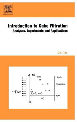 Book cover for Introduction to Cake Filtration: Analyses, Experiments and Applications