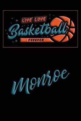 Book cover for Live Love Basketball Forever Monroe