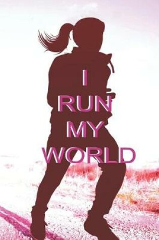 Cover of I Run My World