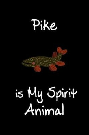Cover of Pike is My Spirit Animal
