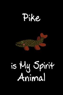 Book cover for Pike is My Spirit Animal