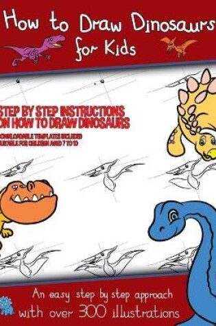 Cover of How to Draw Dinosaurs for Kids (Step by step instructions on how to draw 38 dinosaurs)