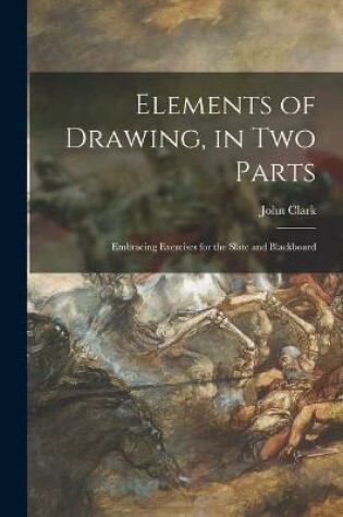 Cover of Elements of Drawing, in Two Parts