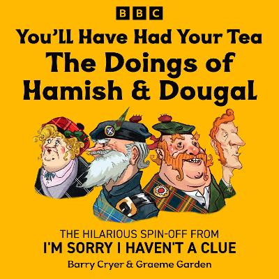 Cover of You’ll Have Had Your Tea: The Doings of Hamish & Dougal