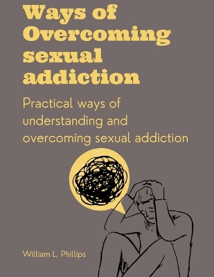 Book cover for Ways Of Overcoming Sexual Addiction