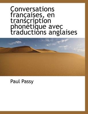 Book cover for Conversations Fran Aises, En Transcription Phon Tique Avec Traductions Anglaises